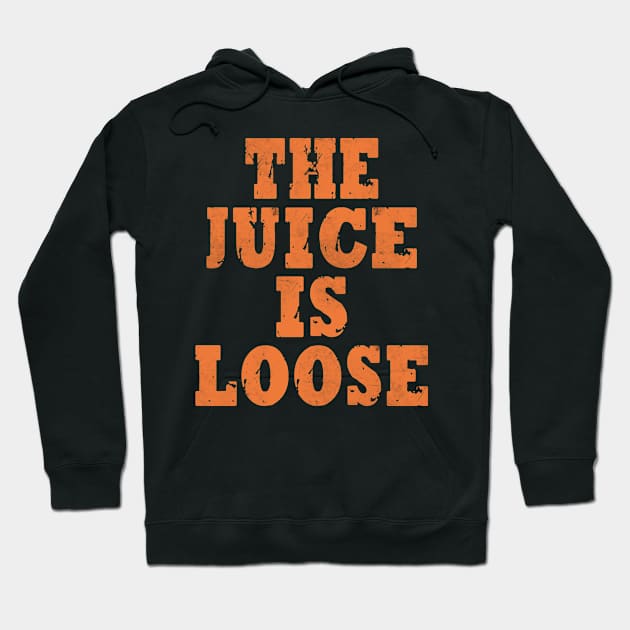 The Juice Is Loose Funny Hoodie by VILLAPODCAST